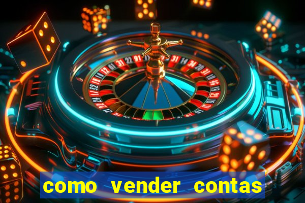 como vender contas de jogos